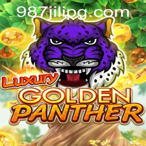 Exploring the Exciting World of LUXURYGOLDENPANTHER: A Unique Gaming Experience with 987JILI